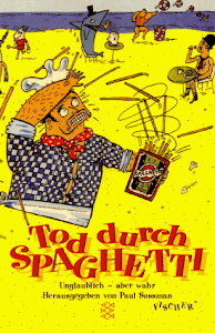 Tod durch Spaghetti: Unglaublich, aber wahr