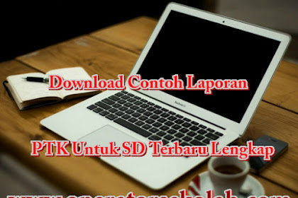 Download Pola Laporan Ptk Untuk Sd Terbaru Lengkap