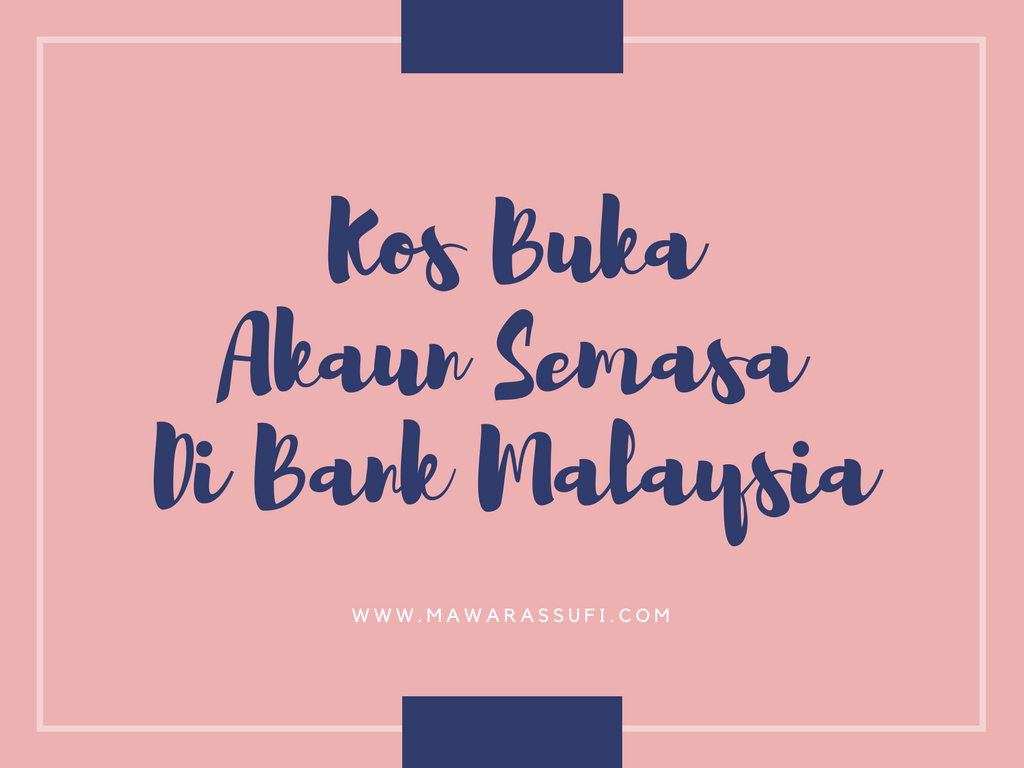 Kos Membuka Akaun Semasa Untuk Syarikat Di Malaysia Mawar Assufi Lifestyle Blogger Link Href Https Imgur Com Atjbnvg Rel Shortcut Icon Type Image X Icon Link Href Https Imgur Com Atjbnvg Rel Icon