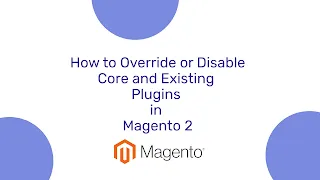 How to Override or Disable Core and Existing Plugin in Magento 2