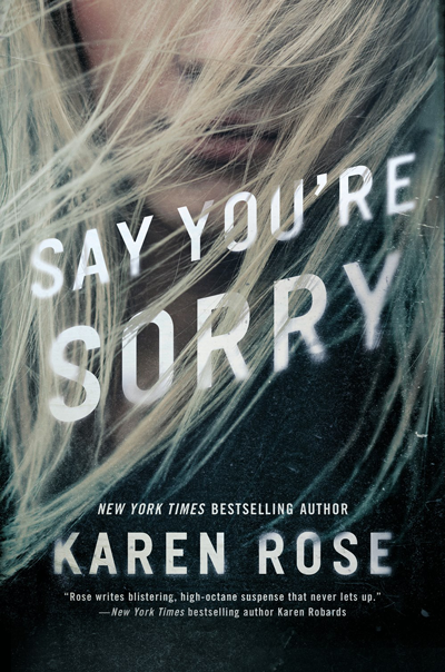 Book Review: Say You're Sorry (Sacramento #1) by Karen Rose