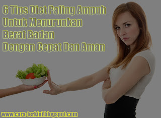 6 Tips Diet Paling Ampuh Untuk Menurunkan Berat Badan Dengan Cepat Dan Aman