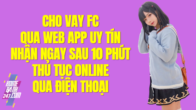 Cho vay FC là gì? App Loan FC Vay tiền, H5 FC Apk 0% Lãi suất