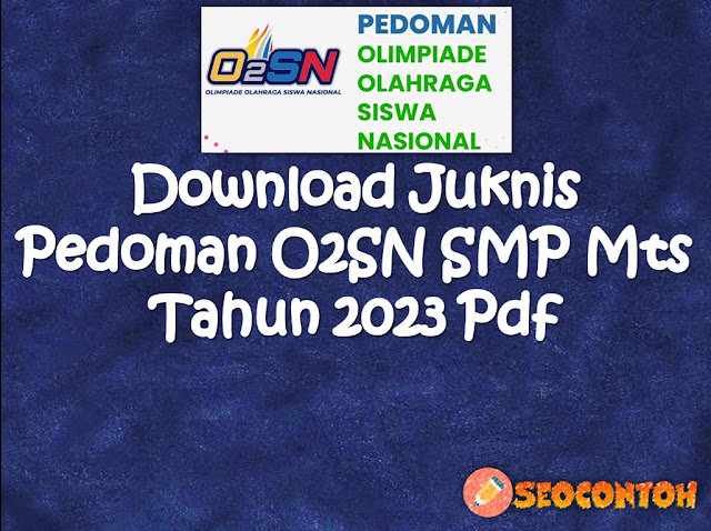 Pedoman O2SN Jenjang SMP MTs Tahun 2023, pedoman olimpiade olahraga siswa nasional o2sn, Pedoman O2SN 2023 SMA SMK SMP SD MI 2023, pdf download pedoman o2sn, juknis o2sn