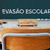 O Aumento da Evasão Escolar