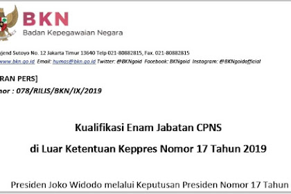 ✔ Kualifikasi Enam Jabatan Cpns Di Luar Ketentuan Keppres Nomor 17
Tahun 2019