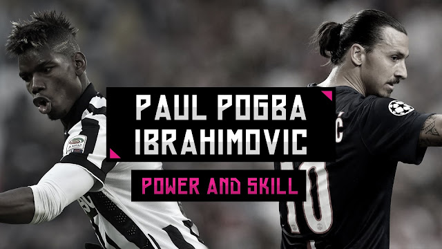 Statistik Pogba dan Ibrahimovic