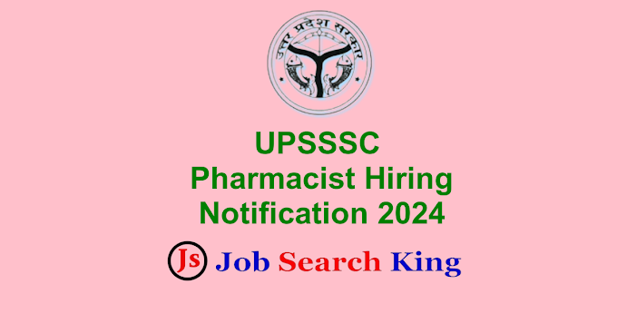 UPSSSC Pharmacist Hiring Notification 2024 for 1002 Positions | Online Application