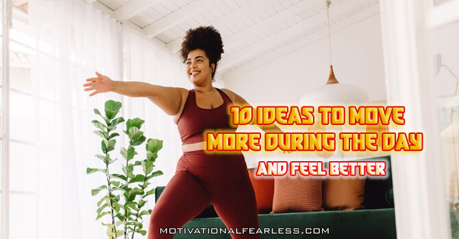 10 ideas to move more during the day (and feel better!)