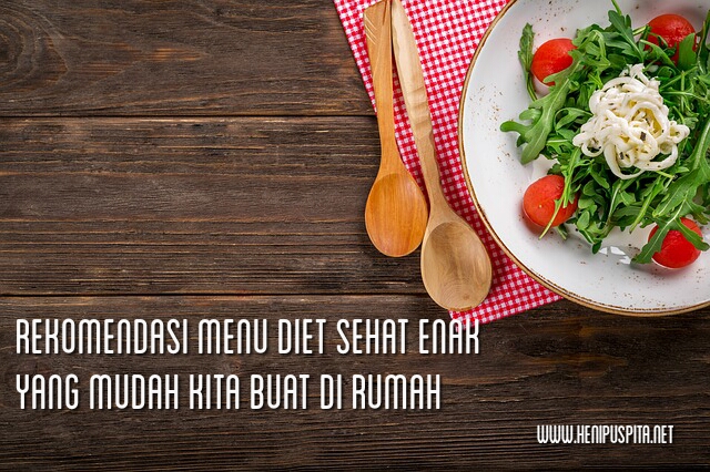 Rekomendasi Menu Diet Sehat Enak yang Mudah Kita Buat di 