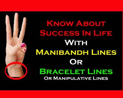 Manibandh Lines Secrets In Palmistry, what bracelet lines tells about life, manipulative lines in wrist, what do Manibandh Rekha tell?.