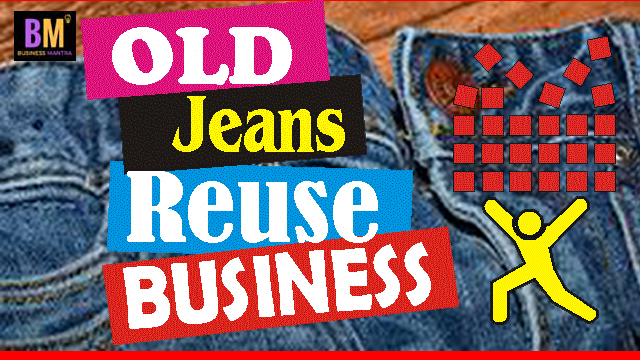 Old jeans reuse business, Purane Jeans ka business