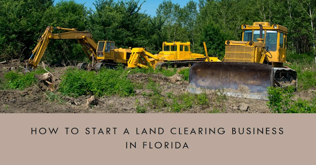 How to Start a Land Clearing Business in Florida?