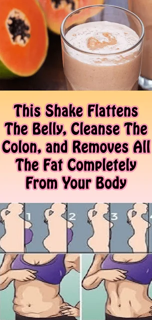This Shake Melts The Belly, Detoxes The Colon, and Removes All The Fat Accumulated In Your Body