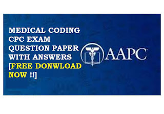 MEDICAL CODING CPC EXAM QUESTION PAPER WITH ANSWERS [FREE DONWLOAD NOW !!]