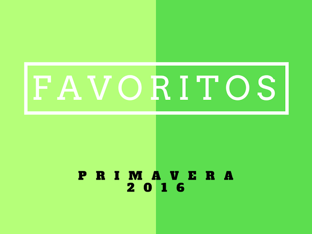 Favoritos belleza y cosmética primavera 2016