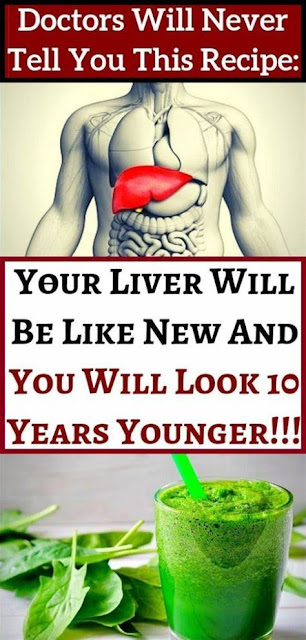 Your Liver Will Be Like A New And Will Make You Look 10 Years Younger