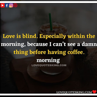 Good morning message for lover in english | Morning motivation quotes in english |  Good morning quotes for wife in english | Good morning message for wife in english