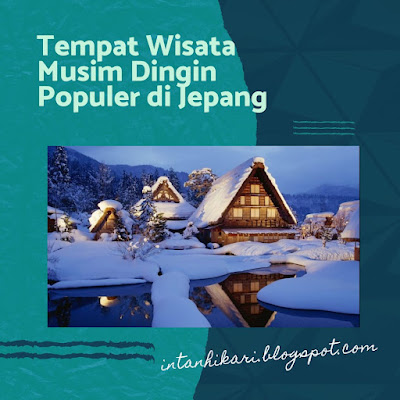 Tempat Wisata di Jepang Saat Musim Dingin Terbaru dan Terpopuler