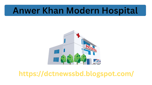 Anwer khan modern hospital doctor list