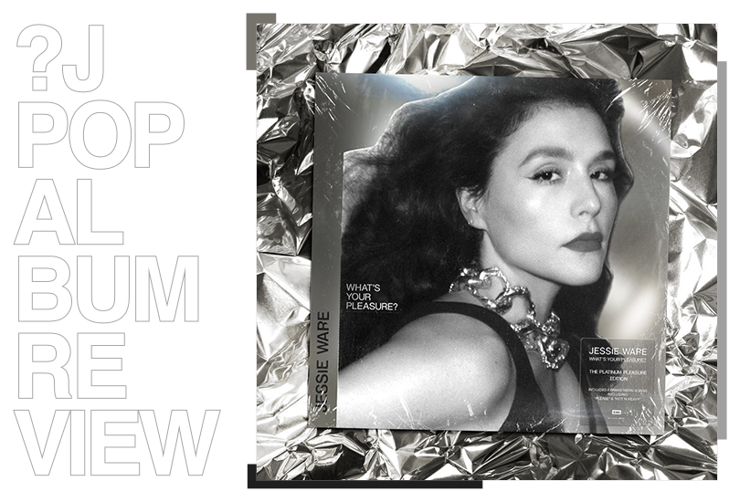 Album review: Jessie Ware - What's Your Pleasure? (Platinum Pleasure Edition) | Random J Pop