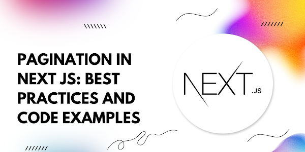 Pagination in Next.js: Best Practices and Code Examples