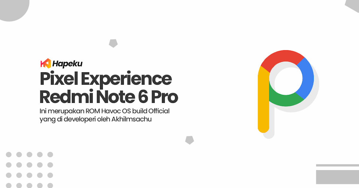 Download ROM Pixel Experience FE Xiaomi Redmi Note 6 Pro ...