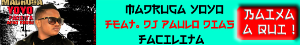 http://www.mediafire.com/file/2q8w427r6ncqf6h/Facilita-Madruga+Yoyo+ft+Dj+Paulo+Dias+%28Afro+House%29+Mango+Sound+946367265.mp3