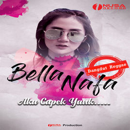 Download Lagu Bella Nafa - Aku Capek Yang