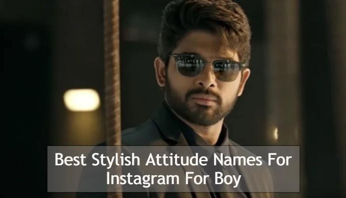 100 Best Stylish Attitude Names For Instagram For Boy