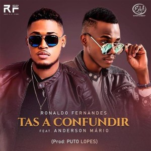 Ronaldo Fernandes - Tás a Confundir (feat. Anderson Mário) (2021)