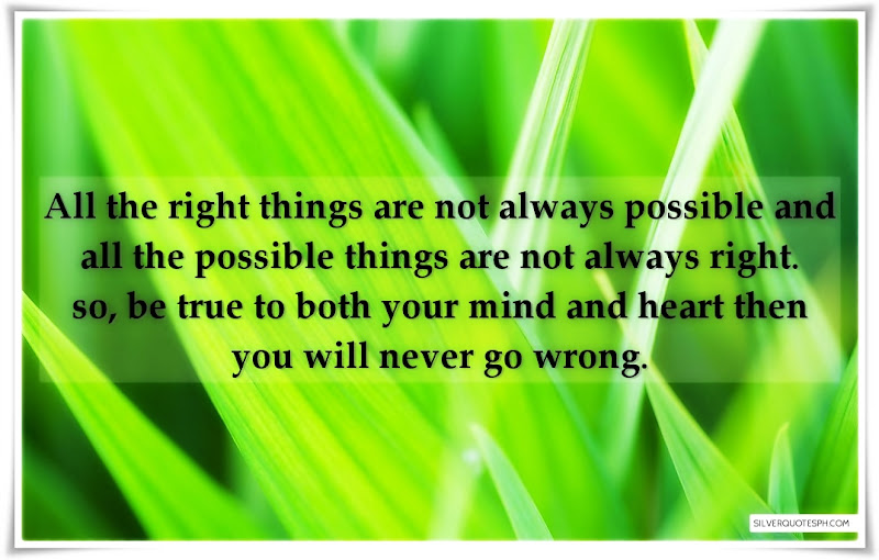 All The Right Things Are Not Always Possible And All The Possible Things Are Not Always Right, Picture Quotes, Love Quotes, Sad Quotes, Sweet Quotes, Birthday Quotes, Friendship Quotes, Inspirational Quotes, Tagalog Quotes