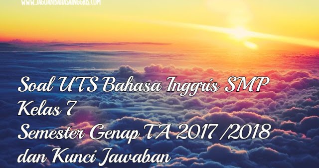 Soal Uts Bahasa Inggris Smp Kelas 7 Semester Genap Ta 2017 2018