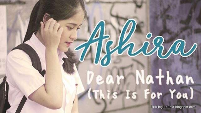 Lirik Lagu Dear Nathan - Ashira (OST Dear Nathan)