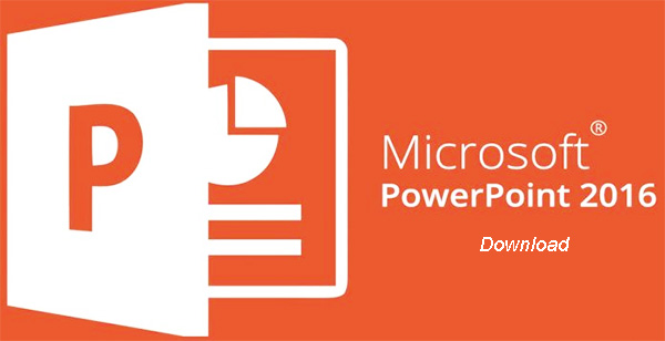 Tải PowerPoint 2016 + Hướng dẫn cài đặt & sử dụng trên máy tính miễn phí a