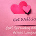 Global Get Well Soon (GWS): Spreading Well Wishes Across Languages