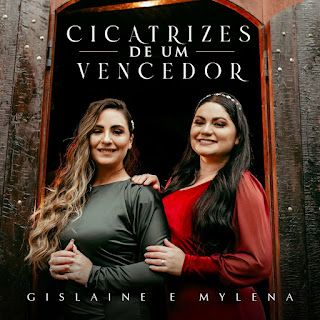 Baixar Música Gospel Cicatrizes De Um Vencedor - Gislaine e Mylena Mp3