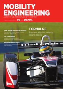 Mobility Engineering 2014-03 - September 2014 | TRUE PDF | Mensile | Professionisti | Meccanica | Progettazione | Automobili | Tecnologia
Reach one of the largest global Automotive Industries.
The quarterly edition reaches 10,000 subscribers throughout India.
Each issue covers key technical advancements, including alternative fuel, safety, and electrification, as well as features on automotive, aerospace, and off-highway.
India's automotive industry is the sixth the largest in the world, with an annual production of almost 4 million passenger cars and commercial vehicles. Exports have consistently grown to $4.5 billion as a result of India's strong engineering base and expertise in manufacturing fuel-efficient and low-cost vehicles.