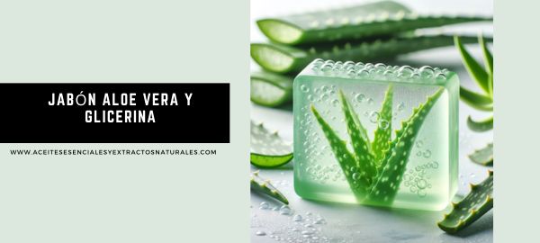 Jabón de glicerina y aloe vera para que sirve