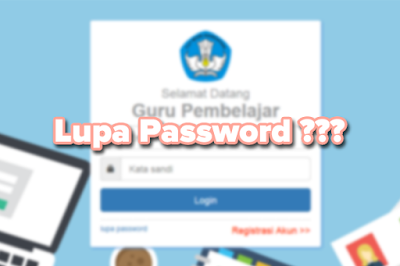 Cara Mengatasi Lupa Password SIM PKB Guru Pembelajar Online