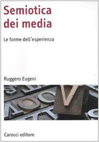 Semiotica dei media. Le forme dell'esperienza