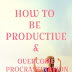 Increase Your Productivity & Reduce Your Procrastination with Arvind Upadhyay Book How To Be Productive & Overcome procrastination.