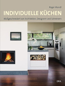 Individuelle Küchen: Maßgeschneidert von Architekten, Designern und Schreinern