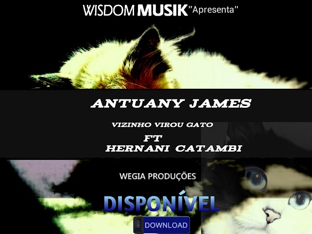 Antuany James - Vizinho virou Gato ft. Hernani Catambi (Kuduro) [Download Mp3] 