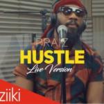 [Video] Praiz – Hustle ft. Alternate Sound [Live Version]