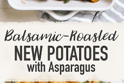 Balsamic Roasted New Potatoes with Asparagus