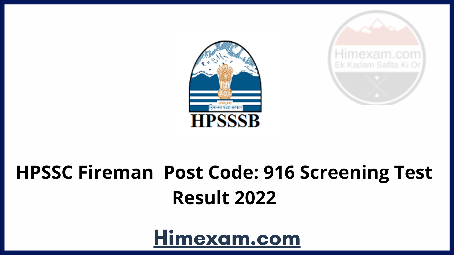 HPSSC Fireman  Post Code: 916 Screening Test Result 2022