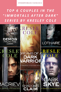 Top 6 Couples in the Immortals After Dark series by Kresley Cole