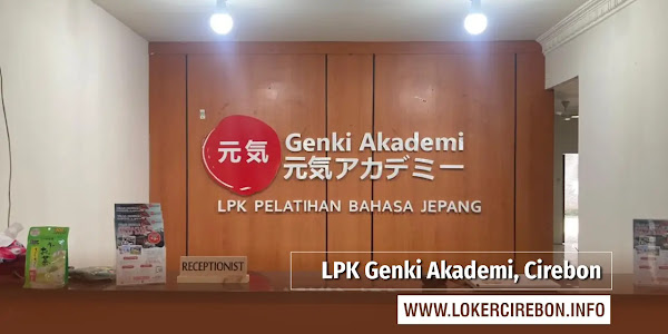 Lowongan Kerja LPK Genki Akademi Cirebon
