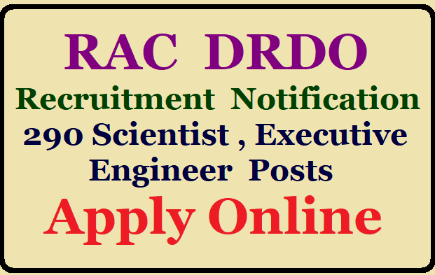 DRDO RAC 2019 Recruitment for 290 Scientist B, Executive Engineer & Other Posts DRDO RAC Recruitment 2019 Basic Information | DRDO RAC Recruitment 2019 for 290 Scientist B, Executive Engineer & Other, Apply Till August 31 | DRDO RAC 2019 Recruitment for 290 Scientist B, Executive Engineer & Other Posts | DRDO Recruitment 2019: Engineers can Soon Apply for 290 Scientist B Vacancies, Salary Rs 80,000 | DRDO Recruitment 2019: Who can Apply for the 290 Vacancies to be Conducted by RAC? | DRDO Recruitment 2019 Process for 290 Scientist/Engineer Vacancy apply online @ rac.gov.in /2019/08/drdo-rac-2019-recruitment-notification-for-290-scientist-b-executive-engineer-apply-online-rac.gov.in.html